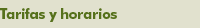 Tarifas y Horarios